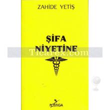 Şifa Niyetine | Zahide Yetiş