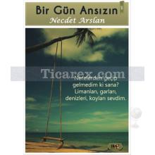 Bir Gün Ansızın | Necdet Arslan