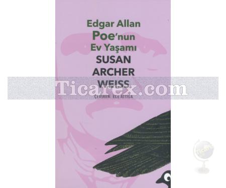 Edgar Allan Poe'nun Ev Yaşamı | Susan Archer Weiss - Resim 1