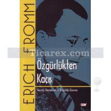 Özgürlükten Kaçış | Erich Fromm