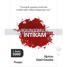 Yolun Sonu İntikam | Oğulcan Özbüyükkaya