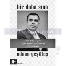 Bir Daha Sına | Adnan Yeşiltaş