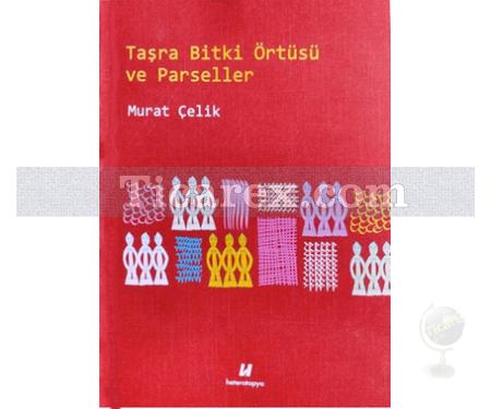 Taşra Bitki Örtüsü ve Parseller | Murat Çelik - Resim 1