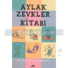 Aylak Zevkler Kitabı | Tom Hodgkinson, Dan Kieran