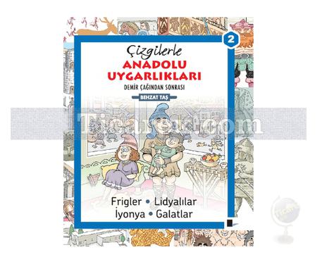 Çizgilerle Anadolu Uygarlıkları | Demir Çağından Sonrası | Behzat Taş - Resim 1