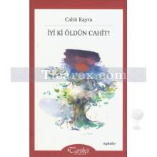 İyi Ki Öldün Cahit! | Cahit Kayra