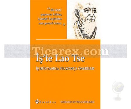 İş'te Lao Tse | İş Dünyasına Filozofça Öneriler | Werner Schwanfelder - Resim 1