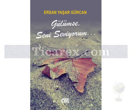 Gülümse, Seni Seviyorum... | Ersan Yaşar Gürcan - Resim 1