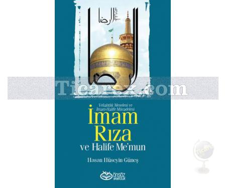 İmam Rıza ve Halife Me'mun | Hasan Hüseyin Güneş - Resim 1