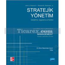 Stratejik Yönetim | ( On İkinci Basımdan Çeviri ) | John A. Pearce II, Mc Graw Hill, Richard B. Robinson