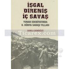 İşgal Direniş İç Savaş | Yunan Edebiyatında 2. Dünya Savaşı Yılları | Damla Demirözü