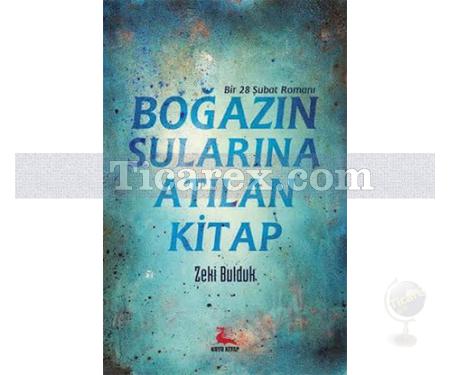 Boğazın Sularına Atılan Kitap | Zeki Bulduk - Resim 1