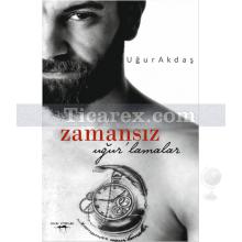 Zamansız Uğurlamalar | Uğur Akdaş