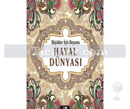 Hayal Dünyası | Büyükler İçin Boyama | Kolektif - Resim 1