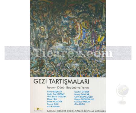 Gezi Tartışmaları | Gencer Çakır, Özgür Başpınar Aktükün - Resim 1