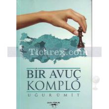 Bir Avuç Komplo | Uğur Ümit