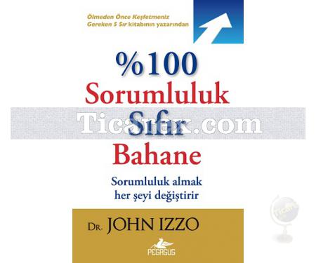 %100 Sorumluluk Sıfır Bahane | John Izzo - Resim 1