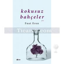 Kokusuz Bahçeler | Fuat Eren