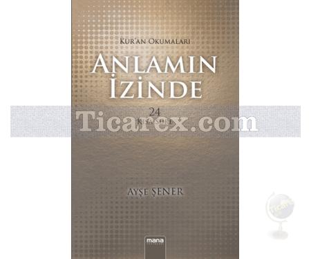 Anlamın İzinde | Kur'an Okumaları | Ayşe Şener - Resim 1