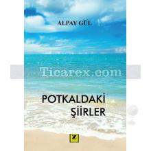 Potkaldaki Şiirler | Alpay Gül