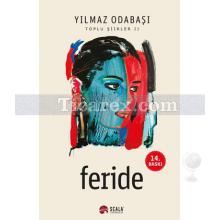 Feride | Toplu Şiirleri 2 | Yılmaz Odabaşı