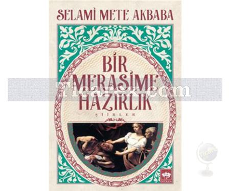 Bir Merasime Hazırlık | Selami Mete Akbaba - Resim 1