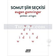 Somut Şiir Seçkisi | Eugen Gomringer