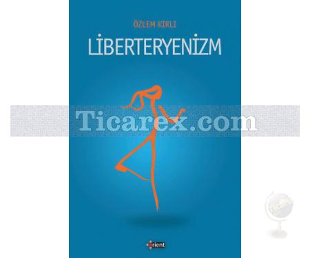 Liberteryenizm | Özlem Kırlı - Resim 1