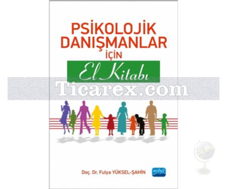 Psikolojik Danışmanlar İçin El Kitabı | Fulya Yüksel - Şahin - Resim 1