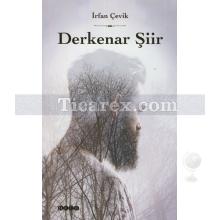 Derkenar Şiir | İrfan Çevik