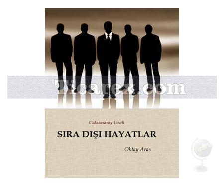 Sıra Dışı Hayatlar | Oktay Aras - Resim 1