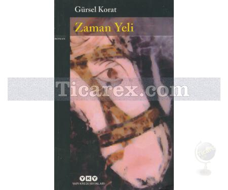 Zaman Yeli | Gürsel Korat - Resim 1