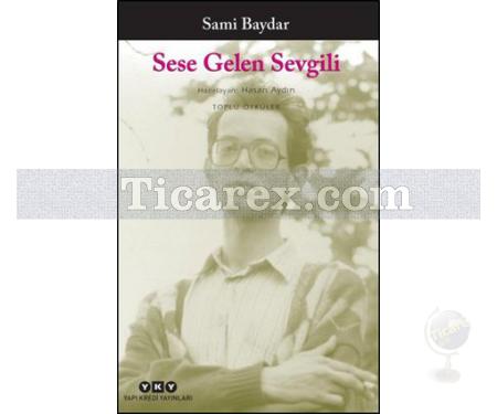 Sese Gelen Sevgili | Toplu Öyküler | Sami Baydar - Resim 1