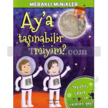 Ay'a Taşınabilir miyim? | Meraklı Minikler | Kolektif