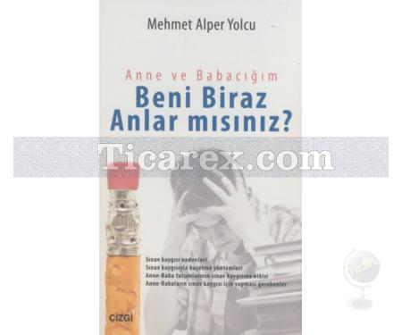 Anne ve Babacığım Beni Biraz Anlar mısınız? | Mehmet Alper Yolcu - Resim 1