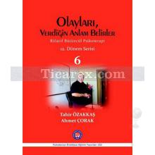 Olayları, Belirlediğin Anlam Belirler | Rölatif Bütüncül Psikoterapi 12. Dönem Serisi 6 | Tahir Özakkaş, Ahmet Çorak