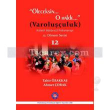 Öleceksin... O Halde... Varoluşçuluk | Rölatif Bütüncül Psikoterapi 12. Dönem Serisi 12 | Tahir Özakkaş