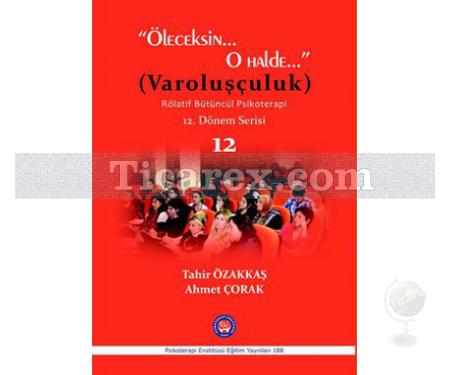 Öleceksin... O Halde... Varoluşçuluk | Rölatif Bütüncül Psikoterapi 12. Dönem Serisi 12 | Tahir Özakkaş - Resim 1