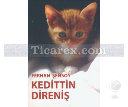 Kedittin Direniş | Ferhan Şensoy - Resim 1