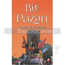 Bit Pazarı | Ahmet Köklügiller