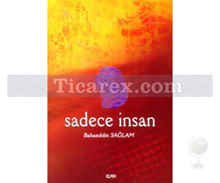 Sadece İnsan | Bahaeddin Sağlam - Resim 1