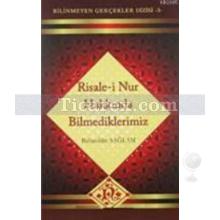 Risale-i Nur Hakkında Bilmediklerimiz | Bahaeddin Sağlam