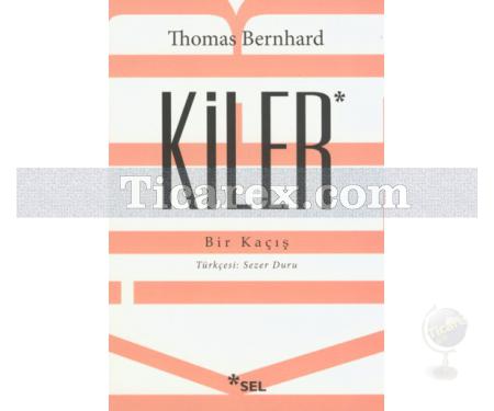 Kiler | Bir Kaçış | Thomas Bernhard - Resim 1