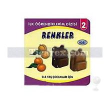 Renkler | İlk Öğrendiklerim 2 | Kolektif