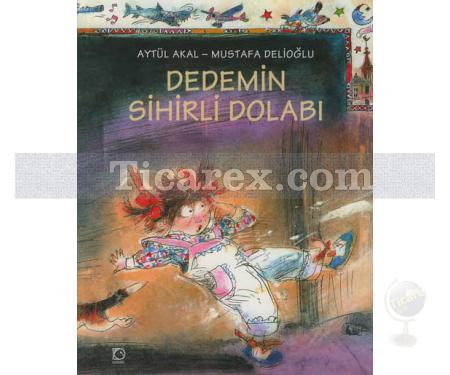 Dedemin Sihirli Dolabı | Aytül Akal - Resim 1