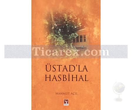 Üstad'la Hasbihal | Mahmut Açıl - Resim 1