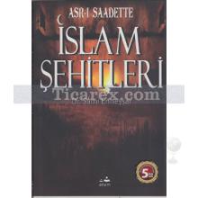 Asr-ı Saadette İslam Şehitleri | Sami Enneşşar