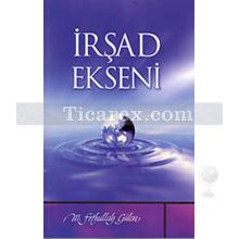 İrşad Ekseni | M. Fethullah Gülen