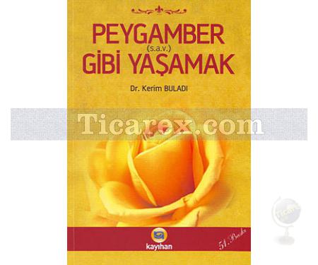 Peygamber Gibi Yaşamak | Kerim Buladı - Resim 1