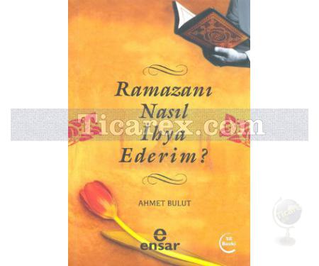 Ramazanı Nasıl İhya Ederim? | Ahmet Bulut - Resim 1